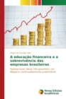 Image for A educacao financeira e a sobrevivencia das empresas brasileiras