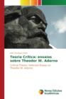 Image for Teoria Critica : ensaios sobre Theodor W. Adorno