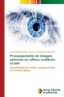 Image for Processamento de imagem aplicado no reflexo vestibulo-ocular