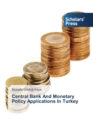 Image for Central Bank And Monetary Policy Applications In Turkey