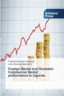 Image for Foreign Banks and Domestic Commercial Banks&#39; performance in Uganda