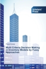 Image for Multi Criteria Decision Making in Inventory Models by Fuzzy Approaches