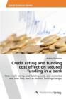 Image for Credit rating and funding cost effect on secured funding in a bank