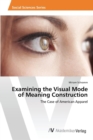 Image for Examining the Visual Mode of Meaning Construction