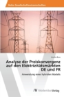 Image for Analyse der Preiskonvergenz auf den Elektrizitatsmarkten DE und FR