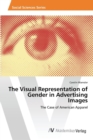 Image for The Visual Representation of Gender in Advertising Images