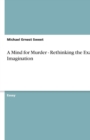 Image for A Mind for Murder - Rethinking the Exalted Imagination