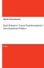 Image for Karl Polanyi&#39;s Great Transformation and Development Politics