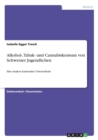Image for Alkohol-, Tabak- und Cannabiskonsum von Schweizer Jugendlichen : Eine Analyse kantonaler Unterschiede