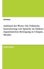 Image for Aufstand der Worte : Die Politische Inszenierung von Sprache im Diskurs der Zapatistischen Bewegung in Chiapas, Mexiko