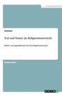 Image for Tod und Trauer im Religionsunterricht : Kinder- und Jugendliteratur fur den Religionsunterricht