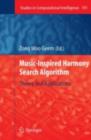 Image for Music-inspired harmony search algorithm: theory and applications