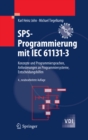 Image for SPS-Programmierung mit IEC 61131-3: Konzepte und Programmiersprachen, Anforderungen an Programmiersysteme, Entscheidungshilfen