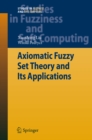 Image for Axiomatic fuzzy set theory and its applications