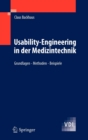 Image for Usability-Engineering in der Medizintechnik : Grundlagen - Methoden - Beispiele