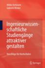 Image for Ingenieurwissenschaftliche Studiengange attraktiver gestalten : Vorschlage fur Hochschulen