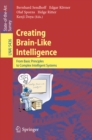 Image for Creating brain-like intelligence: from basic principles to complex intelligent systems