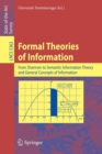Image for Formal Theories of Information : From Shannon to Semantic Information Theory and General Concepts of Information