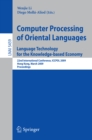 Image for Computer Processing of Oriental Languages. Language Technology for the Knowledge-based Economy: 22nd International Conference, ICCPOL 2009, Hong Kong, March 26-27, 2009. Proceedings : 5459