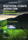 Image for Vegetation-climate interaction: how plants make the global environment