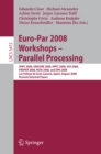 Image for Euro-Par 2008 Workshops - Parallel Processing: VHPC 2008, UNICORE 2008, HPPC 2008, SGS 2008, PROPER 2008, ROIA 2008, and DPA 2008, Las Palmas de Gran Canaria, Spain, August 25-26, 2008, Revised Selected Papers : 5415