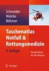 Image for Taschenatlas Notfall &amp; Rettungsmedizin : Kompendium fur den Notarzt