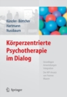 Image for Korperzentrierte Psychotherapie im Dialog : Grundlagen, Anwendungen, Integration Der IKP-Ansatz von Yvonne Maurer