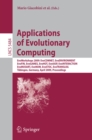 Image for Applications of Evolutionary Computing: EvoWorkshops 2009: EvoCOMNET, EvoENVIRONMENT, EvoFIN, EvoGAMES, EvoHOT, EvoIASP, EvoINTERACTION, EvoMUSART, EvoNUM, EvoSTOC, EvoTRANSLOG,Tubingen, Germany, April 15-17, 2009, Proceedings