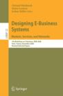 Image for Designing E-Business Systems. Markets, Services, and Networks: 7th Workshop on E-Business, WEB 2008, Paris, France, December 13, 2008, Revised Selected Papers