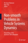 Image for Non-smooth problems in vehicle systems dynamics: proceedings of the Euromech 500 Colloquium