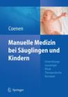 Image for Manuelle Medizin bei Sauglingen und Kindern : Entwicklungsneurologie - Klinik - Therapeutische Konzepte
