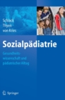 Image for Sozialpadiatrie : Gesundheitswissenschaft und padiatrischer Alltag