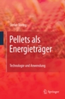 Image for Pellets als Energietrager: Technologie und Anwendung