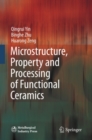 Image for Microstructure, property and processing of functional ceramics