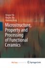Image for Microstructure, Property and Processing of Functional Ceramics