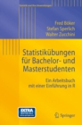 Image for Statistikubungen fur Bachelor- und Masterstudenten: Ein Arbeitsbuch mit einer Einfuhrung in R