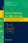 Image for Formal Methods for Web Services: 9th International School on Formal Methods for the Design of Computer, Communication and Software Systems, SFM 2009, Bertinoro, Italy, June 1-6, 2009, Advanced Lectures : 5569