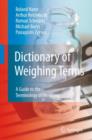 Image for Dictionary of weighing terms  : a guide to the terminology of weighing
