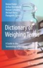 Image for Dictionary of weighing terms: a guide to the terminology of weighing