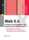 Image for Web X.0: Erfolgreiches Webdesign und professionelle Webkonzepte. Gestaltungsstrategien, Styleguides und Layouts fur stationare und mobile Medien