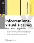 Image for Informationsvisualisierung: Web - Print - Signaletik. Erfolgreiches Informationsdesign: Leitsysteme, Wissensvermittlung und Informationsarchitektur
