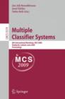 Image for Multiple Classifier Systems : 8th International Workshop, MCS 2009, Reykjavik, Iceland, June 10-12, 2009, Proceedings