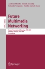 Image for Future Multimedia Networking: Second International Workshop, FMN 2009, Coimbra, Portugal, June 22-23, 2009, Proceedings : 5630