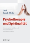 Image for Psychotherapie und Spiritualitat: Mit existenziellen Konflikten und Transzendenzfragen professionell umgehen