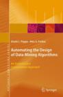 Image for Automating the Design of Data Mining Algorithms