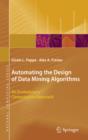Image for Automating the design of data mining algorithms: an evolutionary computation approach