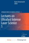 Image for Lectures on Ultrafast Intense Laser Science 1
