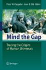 Image for Mind the gap: tracing the origins of human universals