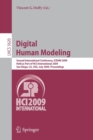 Image for Digital Human Modeling : Second International Conference, ICDHM 2009, Held as Part of HCI International 2009 San Diego, CA, USA, July 19-24, 2009 Proceedings