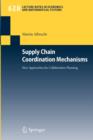 Image for Supply chain coordination mechanisms  : new approaches for collaborative planning